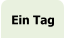 Ein Tag